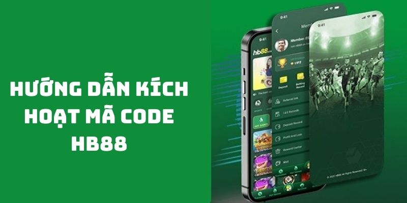 Chi tiết các bước hướng dẫn kích hoạt mã code thưởng HB88 