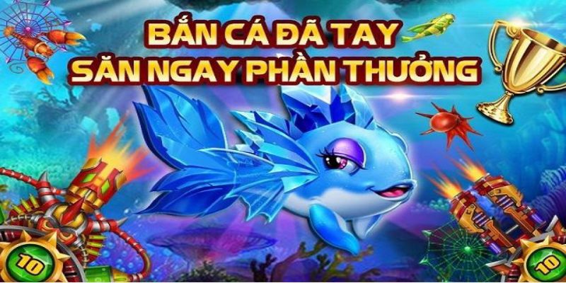 Các mức thưởng trong TP bắn cá dễ dàng