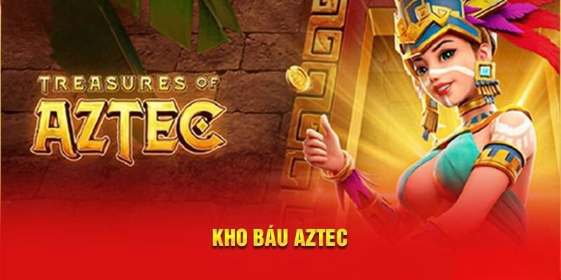 Đôi nét chính liên quan đến kho báu Aztec